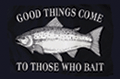 Good Things Come To Those Who Bait flag