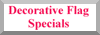 [Decorative Flag Specials]