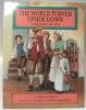 The World Turned Upside Down Book